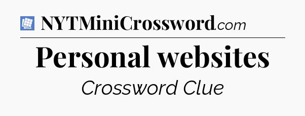 Personal websites Puzzle Page Crossword Clue