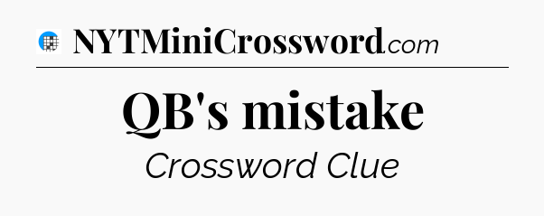 QB's mistake Crossword Clue