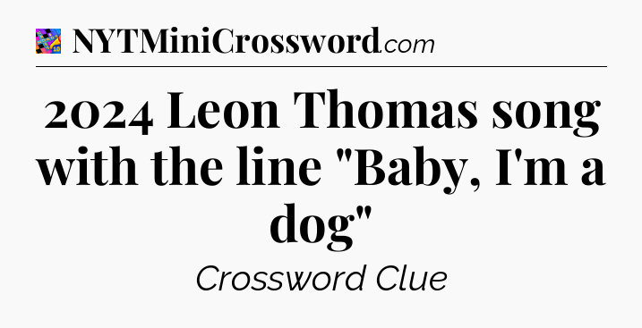 2024 Leon Thomas song with the line 