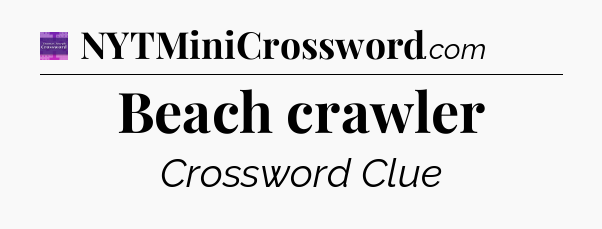 Beach crawler - Thomas Joseph Crossword