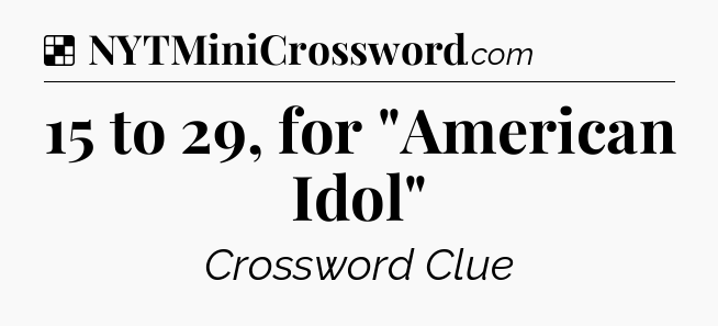 Solution: 15 to 29, for 