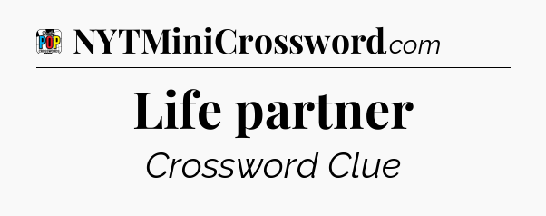 Life partner Crossword Clue