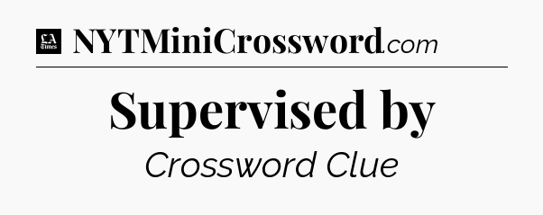 Supervised by - LA Times Crossword