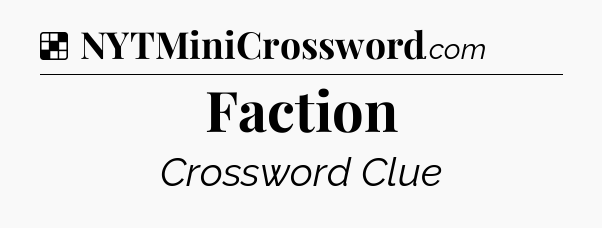 Solution: Faction - NYT Crossword