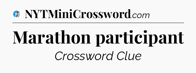 Marathon participant Crossword Clue
