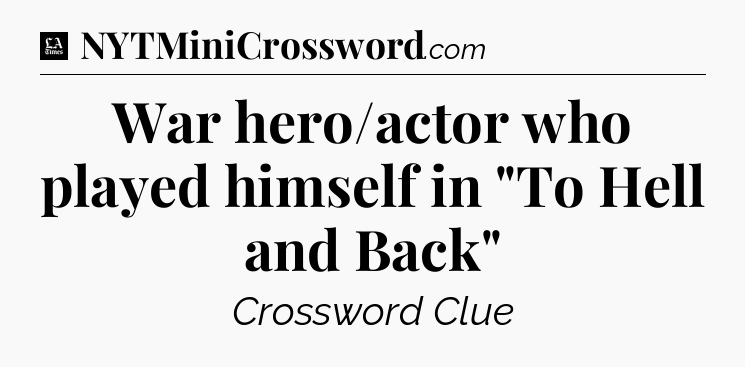 War hero/actor who played himself in 