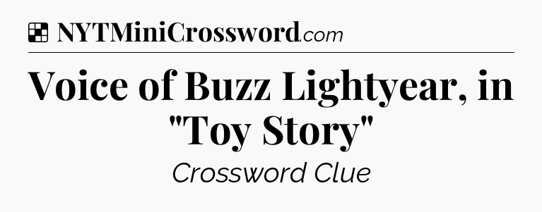 Solution: Voice of Buzz Lightyear, in 