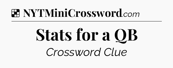 Solution: Stats for a QB - NYT Crossword