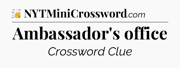 Ambassador's office - 7 Little Words