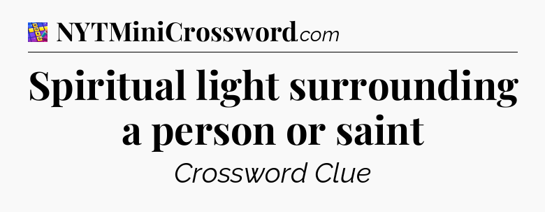 Spiritual light surrounding a person or saint Codycross