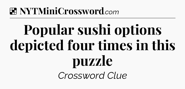 Solution: Popular sushi options depicted four times in this puzzle - NYT Crossword
