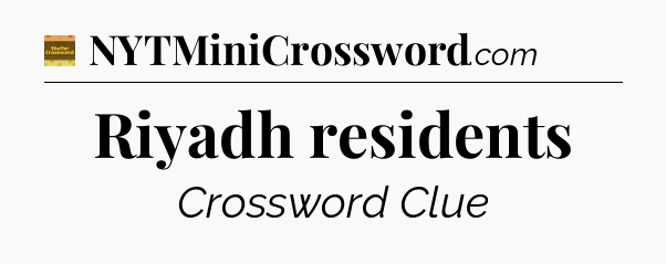 Riyadh residents crossword clue Eugene Sheffer