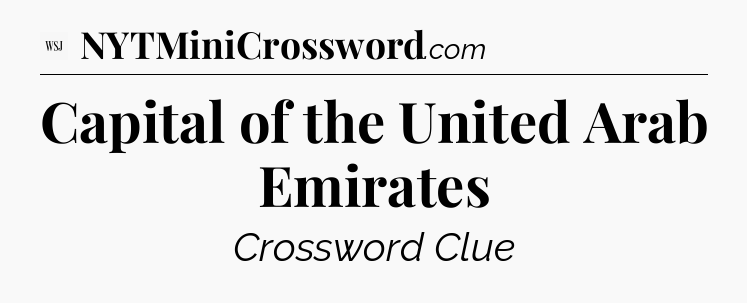 Capital of the United Arab Emirates - WSJ Crossword
