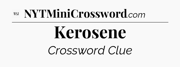 Kerosene - WSJ Crossword
