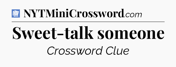 Sweet-talk someone Puzzle Page Crossword Clue