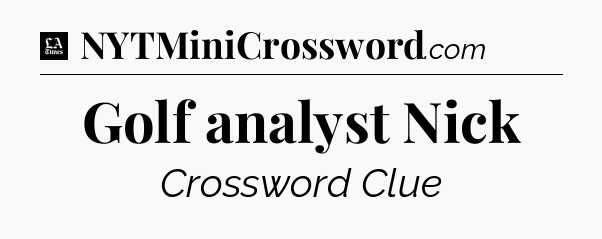 Golf analyst Nick - LA Times Crossword