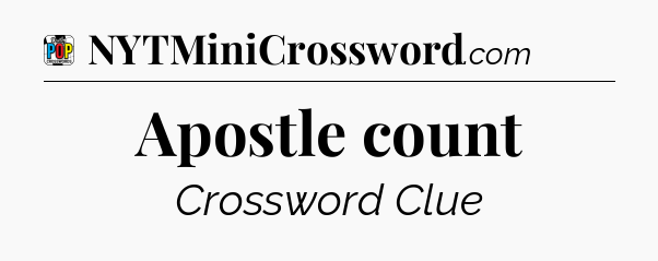 Apostle count Crossword Clue