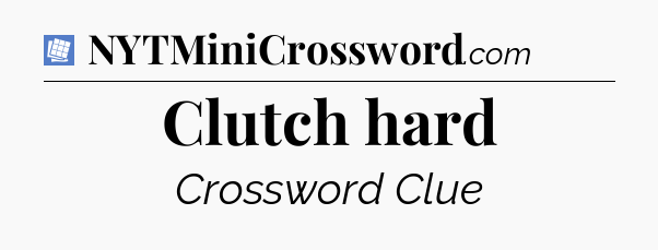 Clutch hard Puzzle Page Crossword Clue
