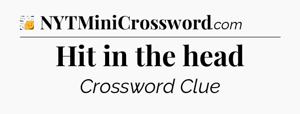 Hit in the head - 7 Little Words