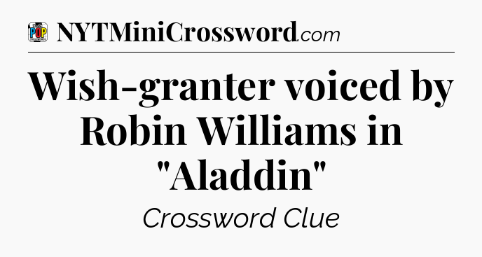 Wish-granter voiced by Robin Williams in 