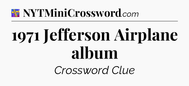 1971 Jefferson Airplane album Codycross