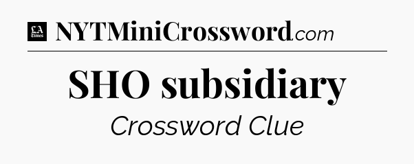 SHO subsidiary - LA Times Crossword