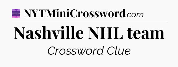 Nashville NHL team - Thomas Joseph Crossword