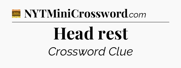 Head rest - Eugene Sheffer Crossword