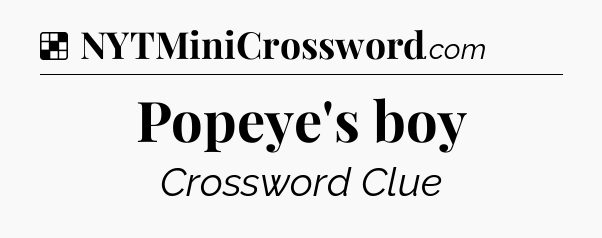 Solution: Popeye's boy - NYT Crossword