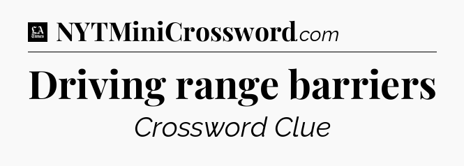 Driving range barriers - LA Times Crossword
