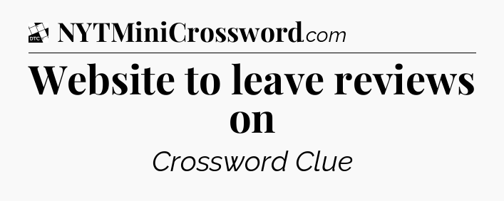 Website to leave reviews on - Daily Themed Classic Crossword