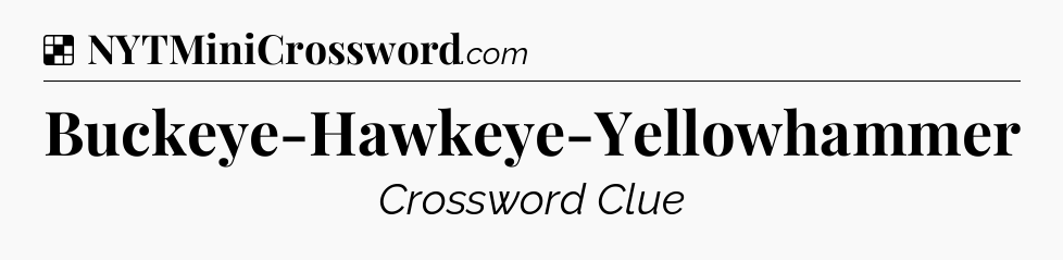 Solution: Buckeye-Hawkeye-Yellowhammer - NYT Crossword