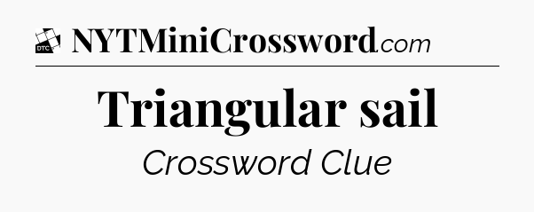 Triangular sail - Daily Themed Classic Crossword
