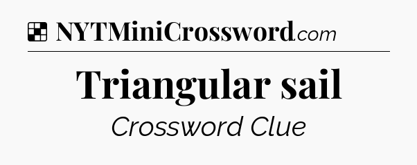 Solution: Triangular sail - NYT Crossword