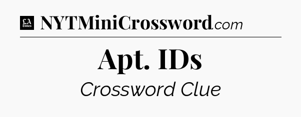 Apt. IDs - LA Times Crossword