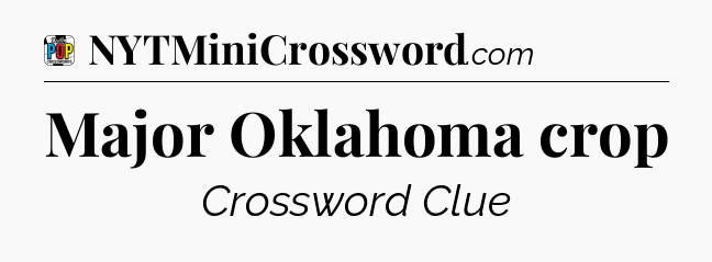 Major Oklahoma crop Crossword Clue