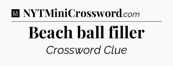 Beach ball filler - LA Times Crossword