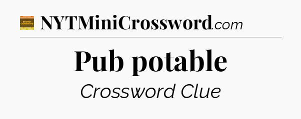 Pub potable - Eugene Sheffer Crossword