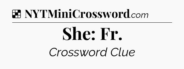 Solution: She: Fr - NYT Crossword