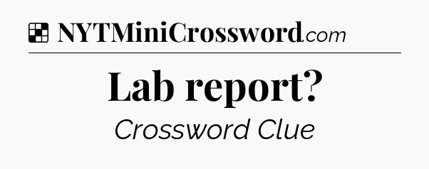 Solution: Lab report - NYT Crossword