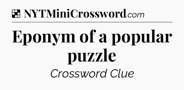 Solution: Eponym of a popular puzzle - NYT Crossword