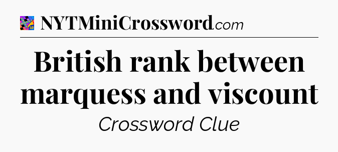 British rank between marquess and viscount Crossword Clue