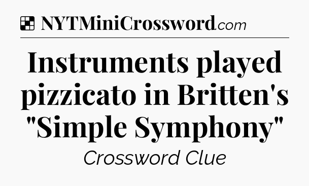 Solution: Instruments played pizzicato in Britten's 