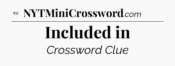 Included in - WSJ Crossword