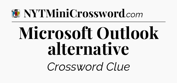 Microsoft Outlook alternative Crossword Clue