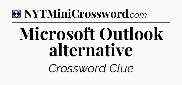 Solution: Microsoft Outlook alternative - NYT Mini Crossword