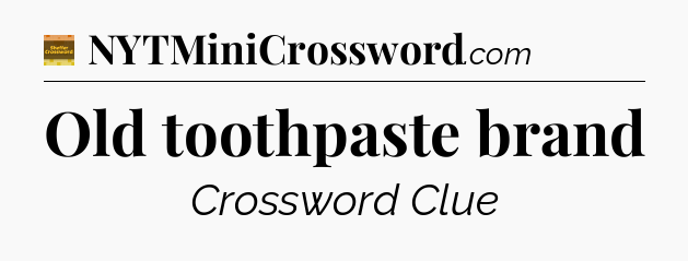 Old toothpaste brand - Eugene Sheffer Crossword