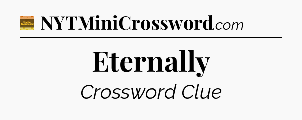 Eternally - Eugene Sheffer Crossword