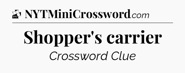 Shopper's carrier - Daily Themed Classic Crossword