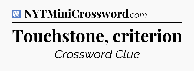 Touchstone, criterion Puzzle Page Crossword Clue